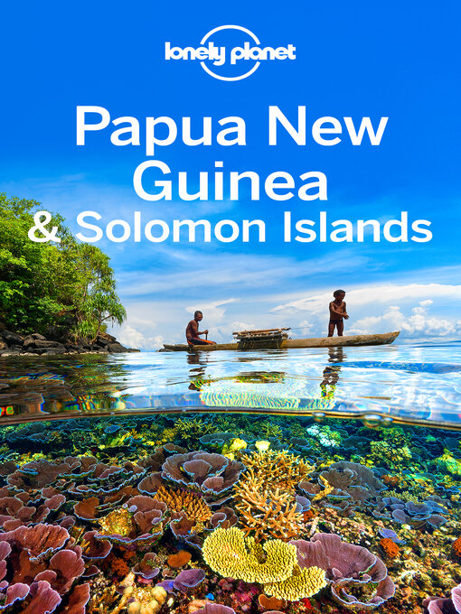 Title details for Lonely Planet Papua New Guinea & Solomon Islands by Lindsay Brown - Wait list